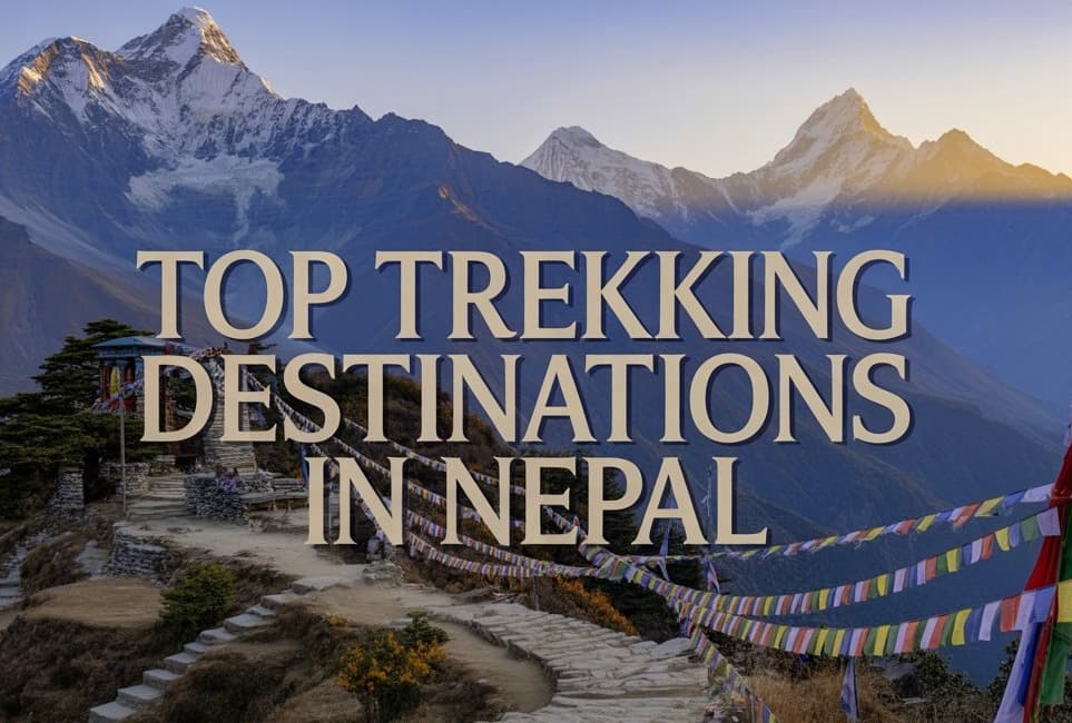 Top Trekking Destinations in Nepal