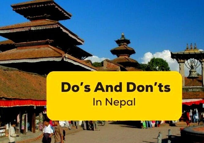 Essential Do's and Don'ts for Traveling in Nepal: Your Ultimate Guide