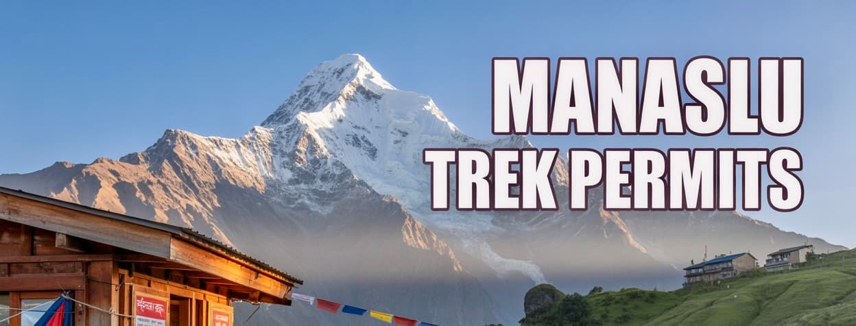 Manaslu Trek Permit Cost: Fees, Requirements, and Guide