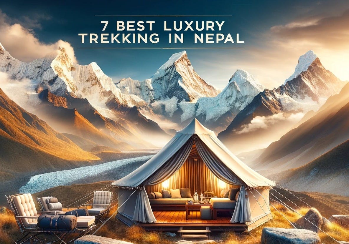 7 Best Luxury Trekking in Nepal